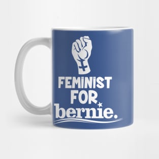 FEMINIST FOR BERNIE Mug